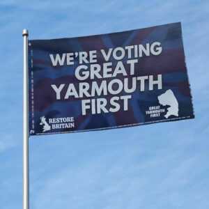We’re Voting Great Yarmouth First & Restore Britain Flag