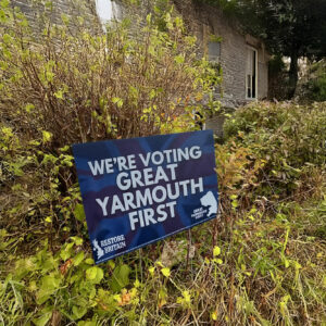 We're Voting Great Yarmouth First & Restore Britain Yard Sign