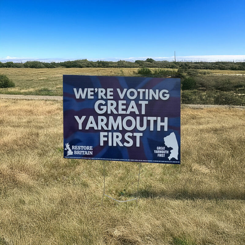 We're Voting Great Yarmouth First & Restore Britain Yard Sign