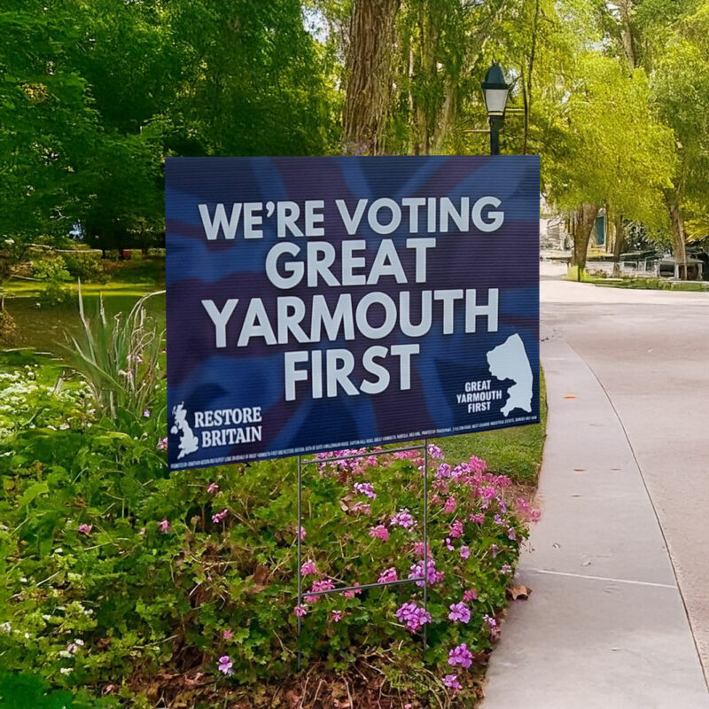 We're Voting Great Yarmouth First & Restore Britain Yard Sign
