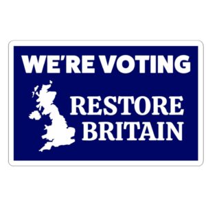 We’re Voting Restore Britain Sticker