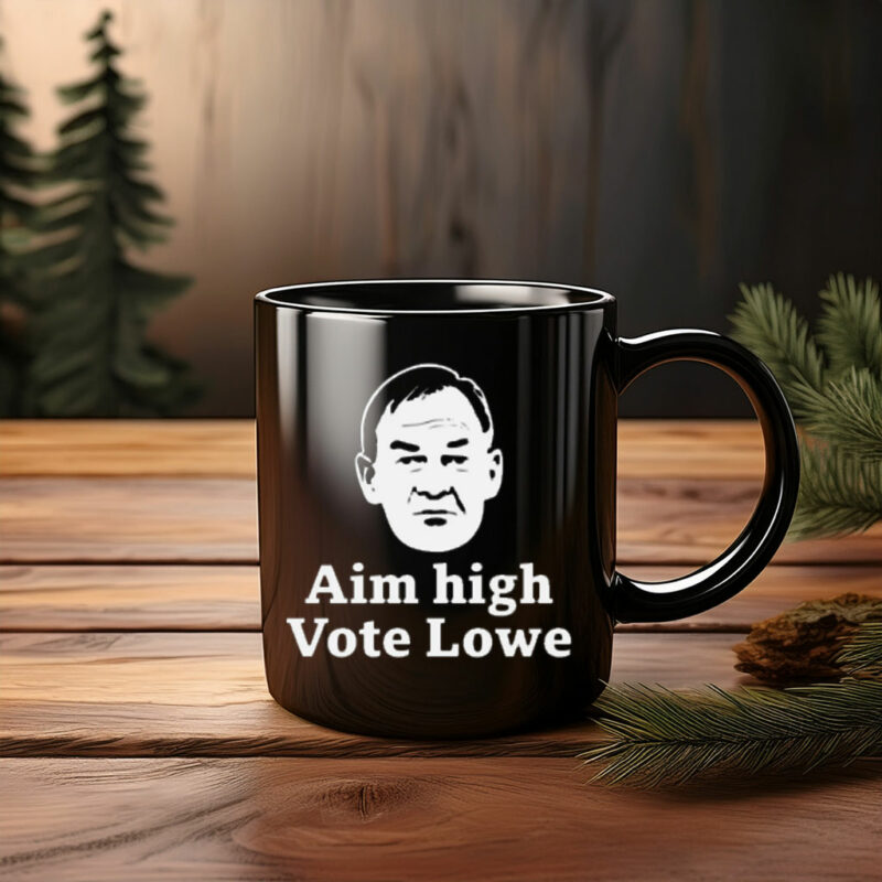 Aim High Vote Lowe Political Campaign Mug