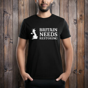 Britain Needs Restoring Patriotic Shirt
