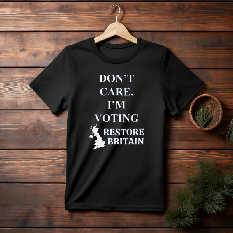 Don’t Care, I’m Voting Restore Shirt