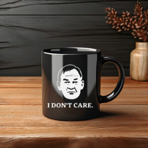 I Don’t Care Political Quote Graphic Mug