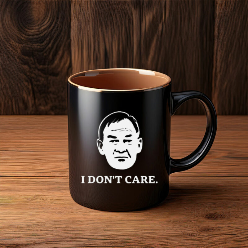 I Don’t Care Political Quote Graphic Mug