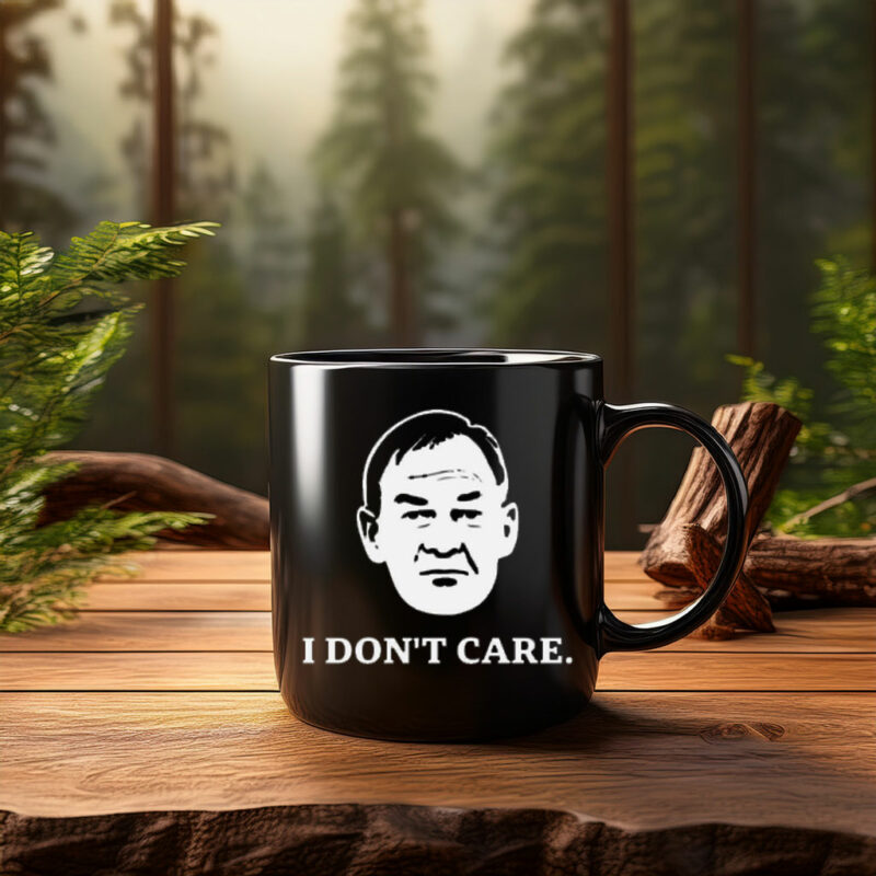 I Don’t Care Political Quote Graphic Mug