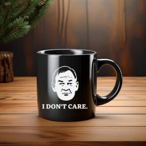 I Don’t Care Political Quote Mug