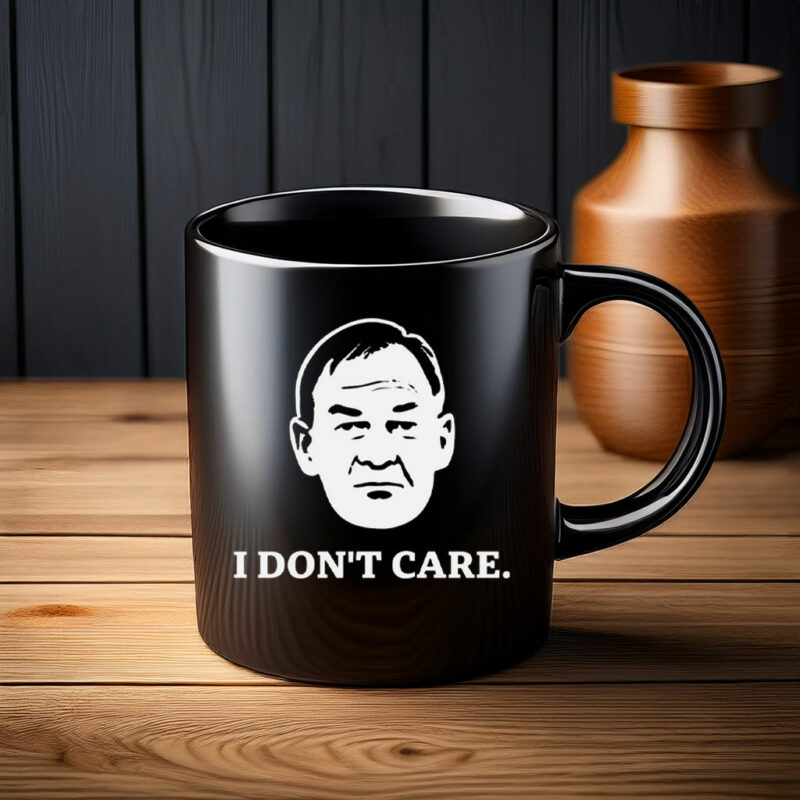 I Don’t Care Political Quote Mug