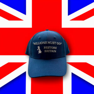 “Millions Must Go” Restore Britain Hat