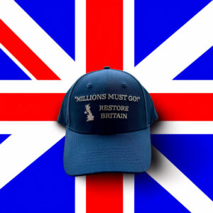 “Millions Must Go” Restore Britain Hat