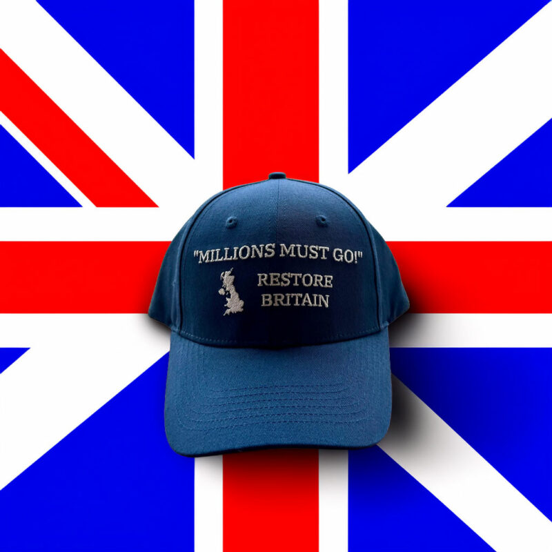 “Millions Must Go” Restore Britain Hat
