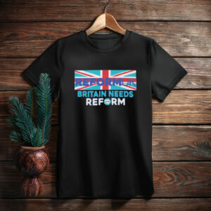 Reform UK Britain Needs Reform Classic T-Shirt