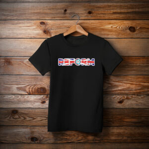 Reform UK Britain Needs Reform T-Shirt