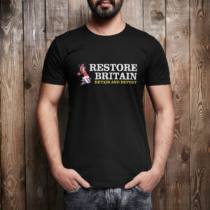 Restore Britain Britain And Deport Political Shirt