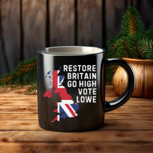 Restore Britain Go High Vote Lowe Essential Mug