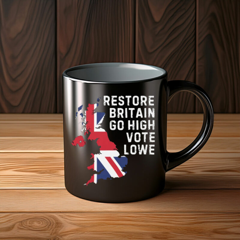 Restore Britain Go High Vote Lowe Essential Mug