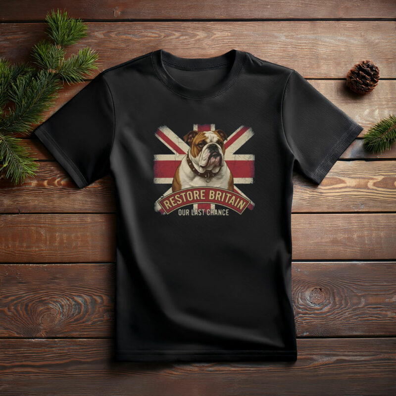 Restore Britain Our Last Chance UK Patriotic Shirt