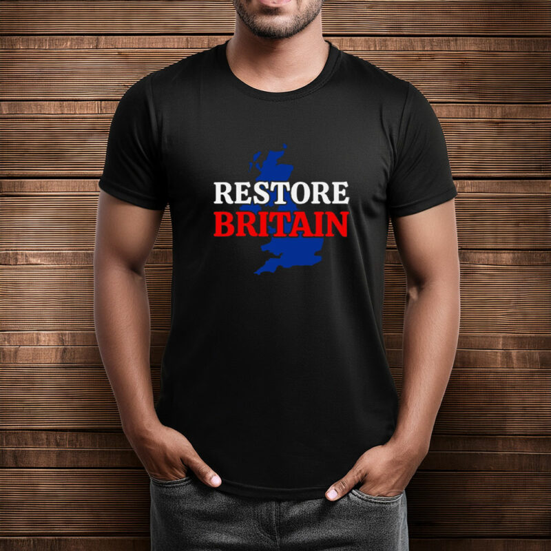 Restore Britain Unite The Kingdom Political Shirt