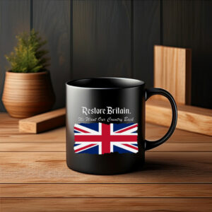 Restore Britain We Want Our Country Back Mug