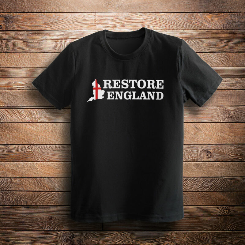 Restore England, Restore Britain Shirt