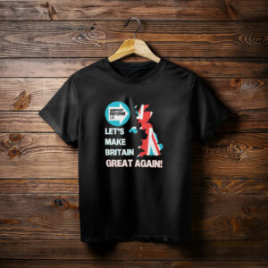 Support Reform UK & Let’s Make Britain Great Again Shirt