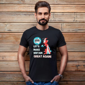 Support Reform UK & Let’s Make Britain Great Again Shirt