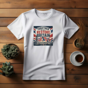 Together We Will Restore Britain Shirt